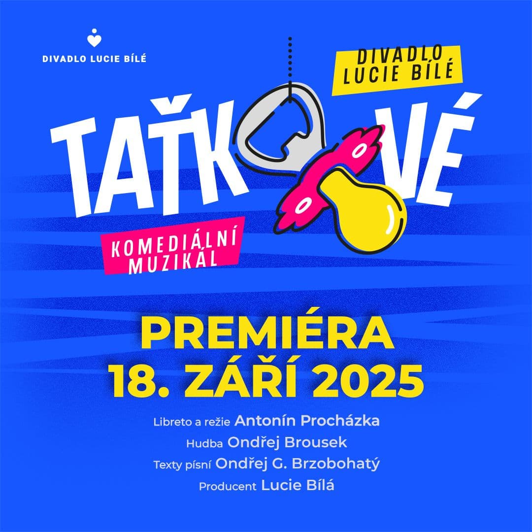2567 TAŤKOVÉ - nový muzikál v Divadle Lucie Bílé